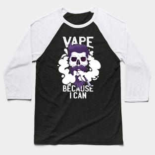 Vape because i can Skull Design Baseball T-Shirt